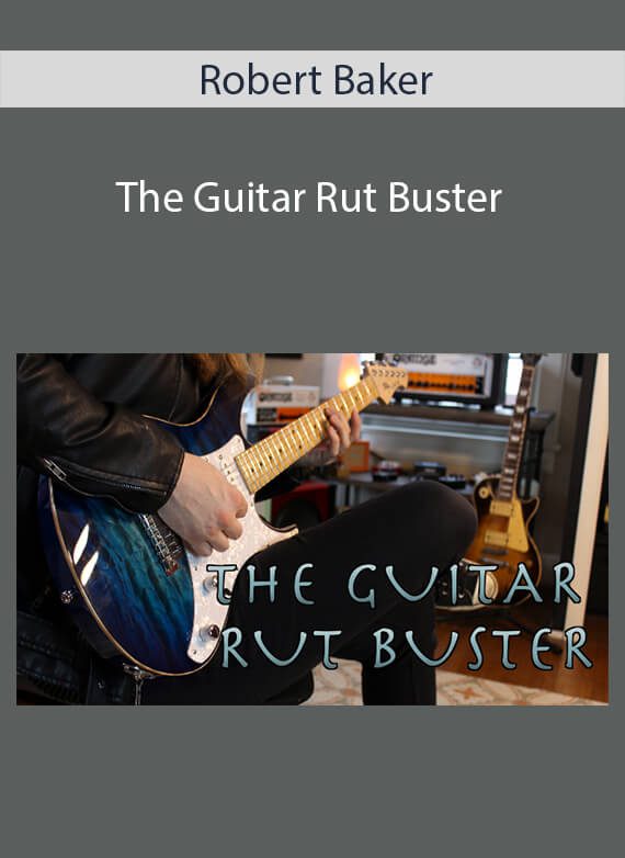 Robert Baker - The Guitar Rut Buster