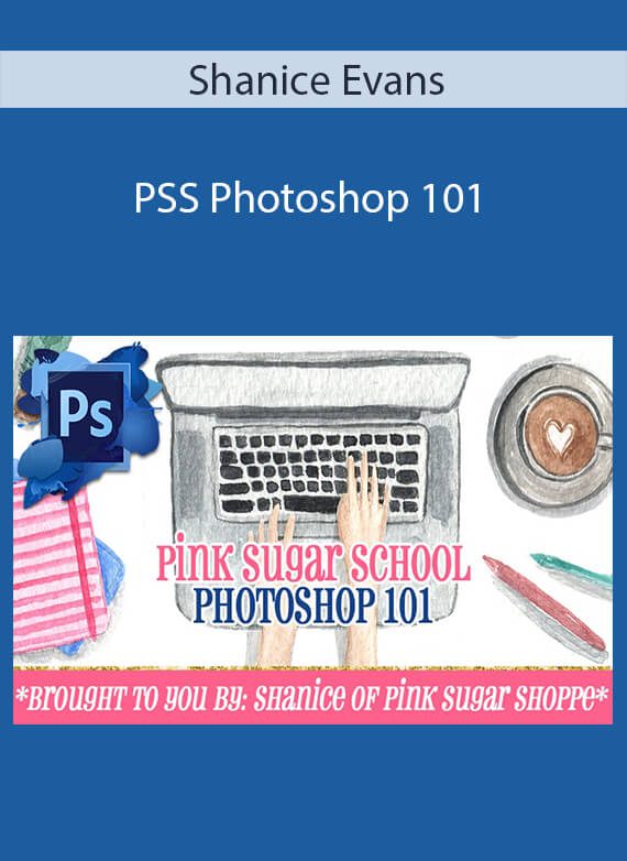 Shanice Evans - PSS Photoshop 101