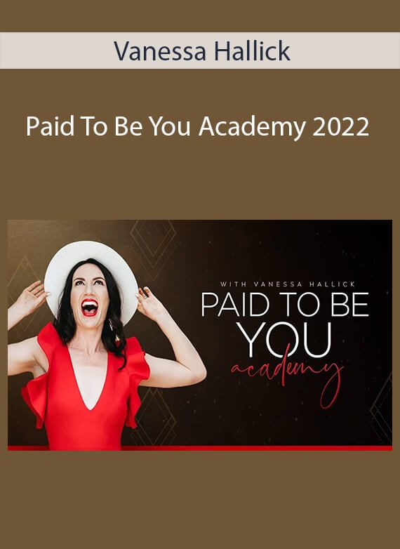 Vanessa Hallick - Paid To Be You Academy 2022