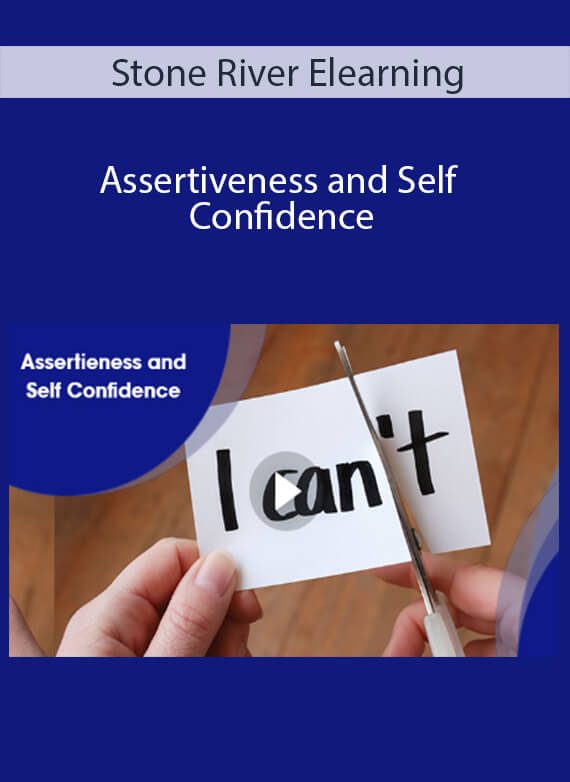 Stone River Elearning - Assertiveness and Self Confidence