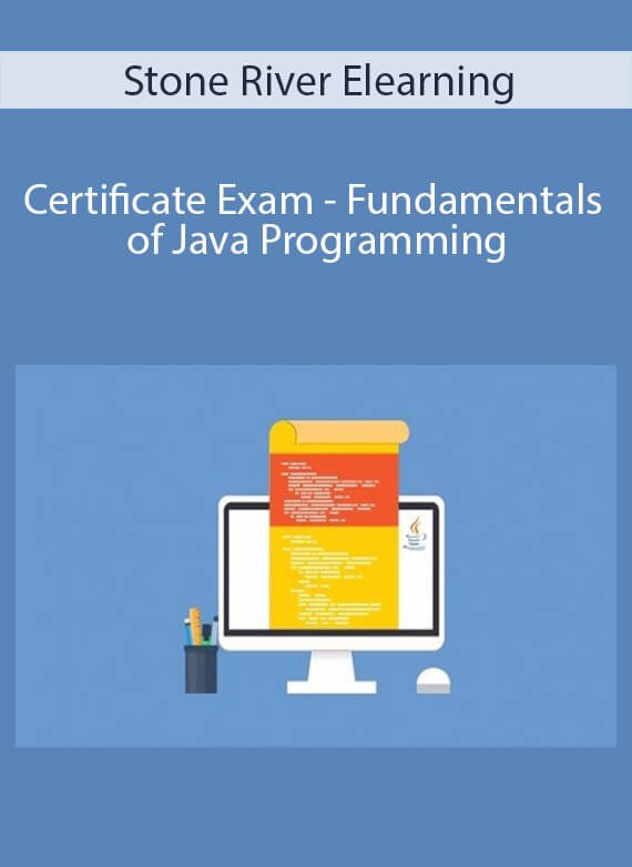 Stone River Elearning - Certificate Exam - Fundamentals of Java Programming