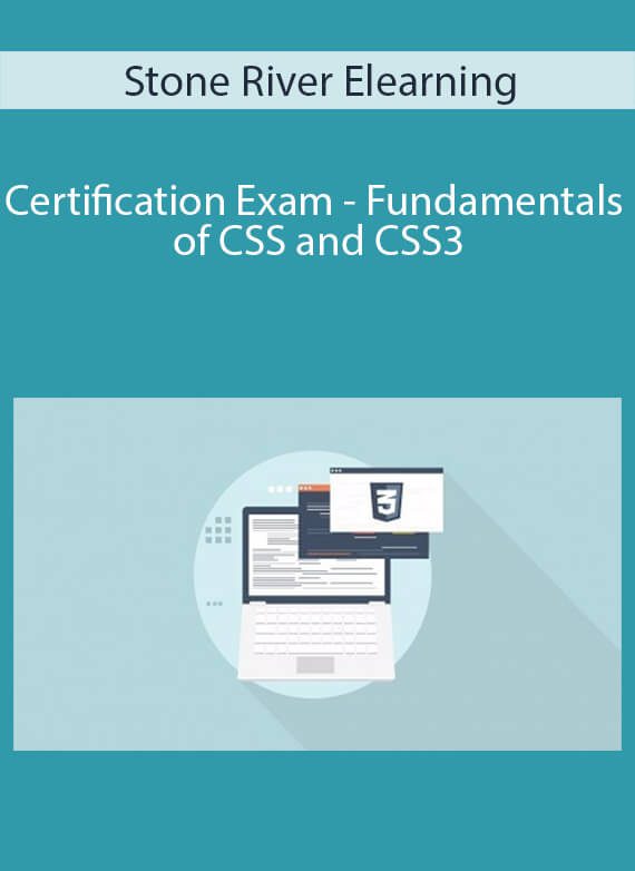 Stone River Elearning - Certification Exam - Fundamentals of CSS and CSS3