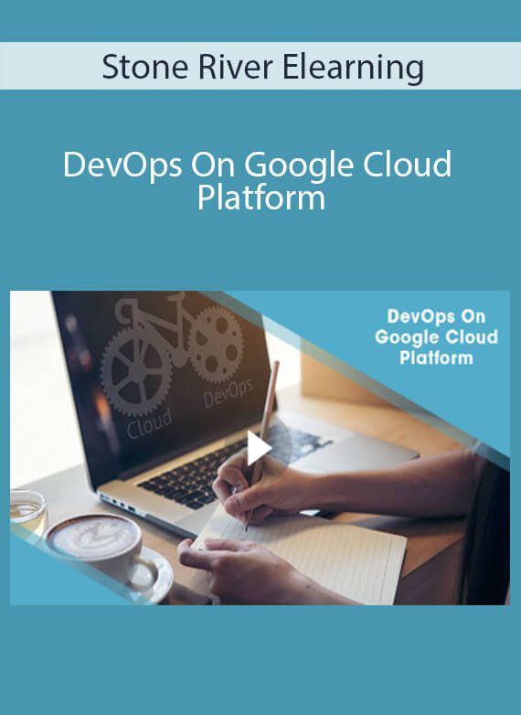 Stone River Elearning - DevOps On Google Cloud Platform