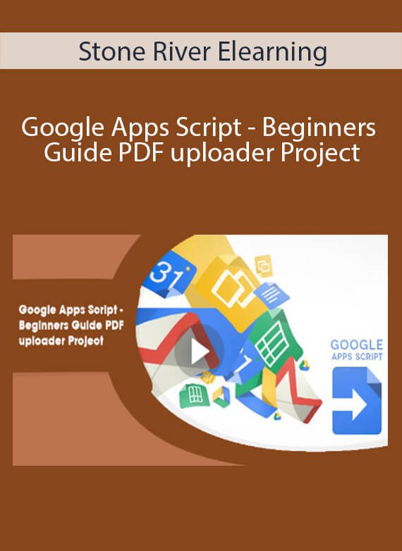 Stone River Elearning - Google Apps Script - Beginners Guide PDF uploader Project