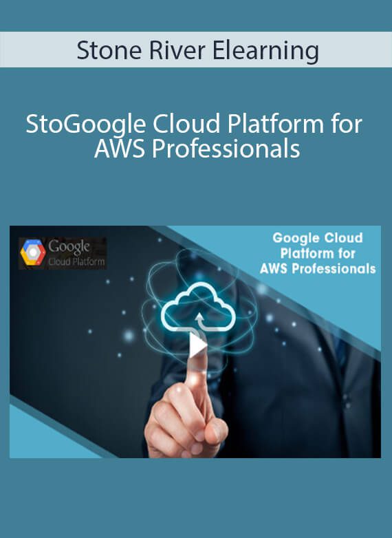 Stone River Elearning - Google Cloud Platform for AWS Professionals