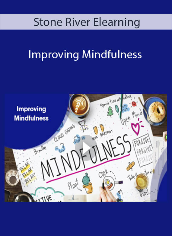 Stone River Elearning - Improving Mindfulness