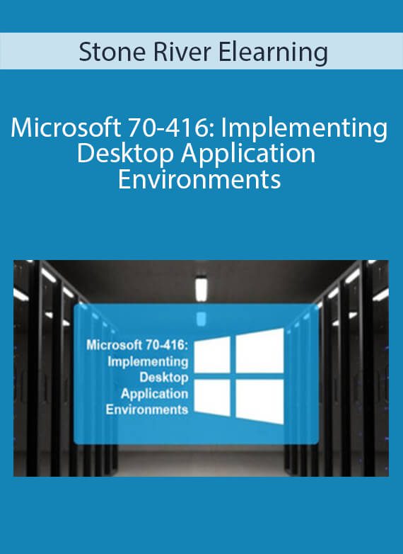 Stone River Elearning - Microsoft 70-416 Implementing Desktop Application Environments