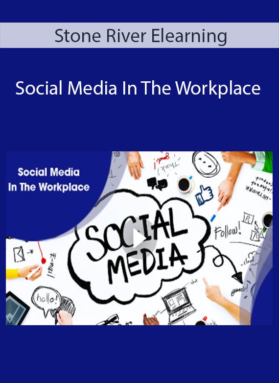 Stone River Elearning - Social Media In The Workplace