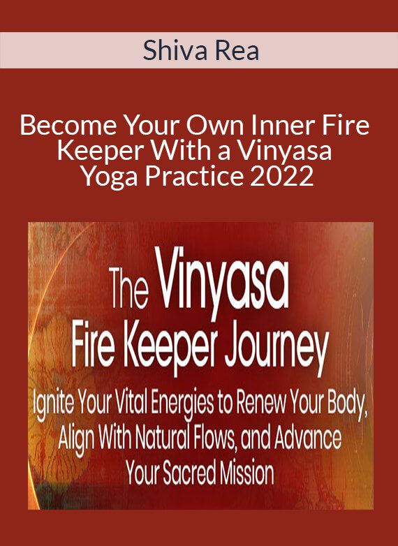 Shiva Rea - Become Your Own Inner Fire Keeper With a Vinyasa Yoga Practice 2022