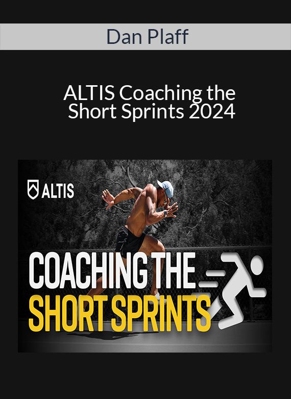 Dan Plaff - ALTIS Coaching the Short Sprints 2024