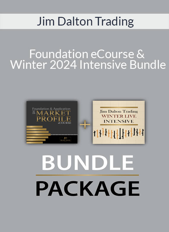 Jim Dalton Trading - Foundation eCourse & Winter 2024 Intensive Bundle